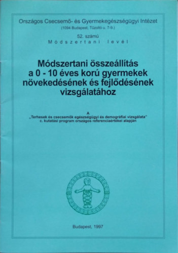 Módszertani összeállítás a 0-10 éves korú gyermekek növekedésének és fejlődésének vizsgálatához - Darvay Sarolta (szerk.)