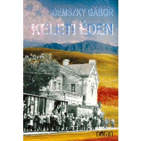 Keleti éden - Szamizdat apámnak - Demszky Gábor