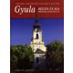 Gyula régen és ma II. / Gyula früher und heute II. - Durkó-Bagyinszki-Balla-D.Nagy