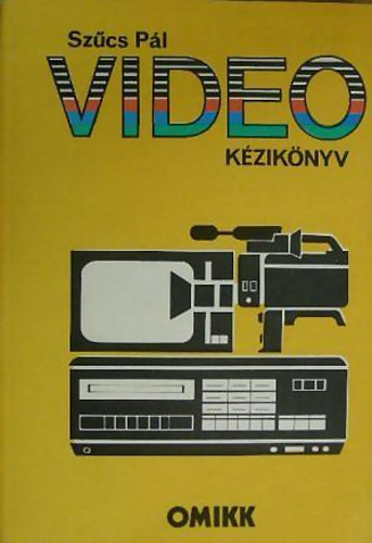 Video kézikönyv - Szűcs Pál