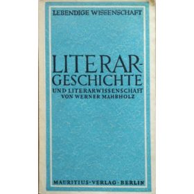 Literargeschichte und Literarwissenschaft - Werner Mahrholz