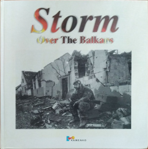 Storm over the Balkans - Kamenko Pajic (ed.)