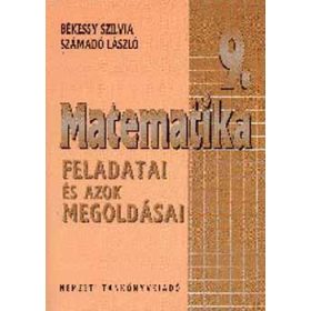   Matematika 9. feladatai és azok megoldásai - Békéssy Szilvia