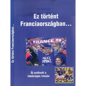   Ez történt Franciaországban... - Bocsák Miklós (szerkesztő)