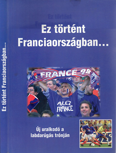 Ez történt Franciaországban... - Bocsák Miklós (szerkesztő)