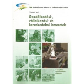   Gazdálkodási-, vállalkozási- és kereskedelmi ismeretek - Dömötör Jenő