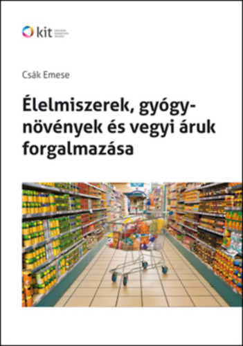 Élelmiszerek, gyógynövények és vegyi áruk forgalmazása - Csák Emese