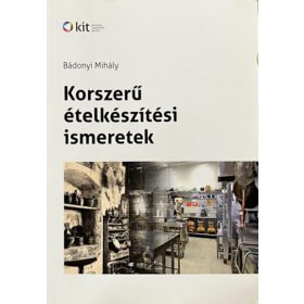   Korszerű ételkészítési ismeretek I-II. - Bádonyi Mihály