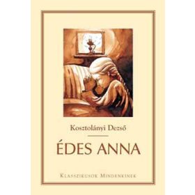 Édes Anna - Kosztolányi Dezső
