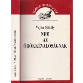 Nem az örökkévalóságnak - Vajda Mihály
