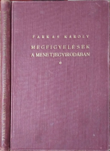 Megfigyelések a menetjegyirodában (számozott, aláírt)- 3., bővített kiadás - Farkas Károly