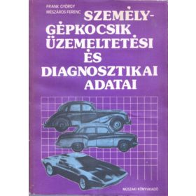   Személygépkocsik üzemeltetési és diagnosztikai adatai - Frank- Mészáros-Vályi