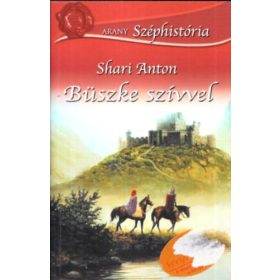 Büszke szívvel (Arany Széphistória) - Shari Anton