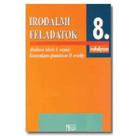 Irodalmi feladatok 8. évfolyam - Ifj. Wacha Imréné