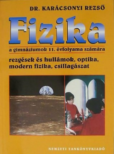 Fizika a gimnáziumok 11. évfolyama számára - NT-16390 - Dr. Karácsonyi Rezső