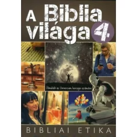   A Biblia világa 4. (Bibliai etika) Útmutató az Univerzum hercegei számára - 