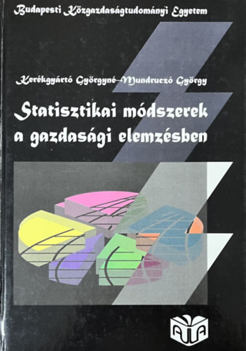 Statisztikai módszerek a gazdasági elemzésben - Kerékgyártó Györgyné-Mundruczó György