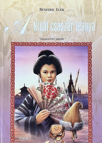 A kínai császár leánya - Benedek Elek