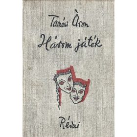 Három játék - Tamási Áron