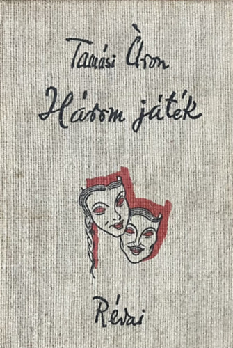 Három játék - Tamási Áron