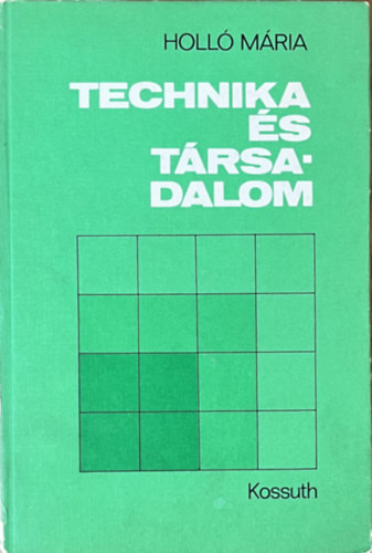 Technika és társadalom - Holló Márta