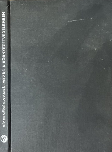 A vízminőség-szabályozás a környezetvédelemben - Dr. Benedek Pál; Dr. Literáthy Péter