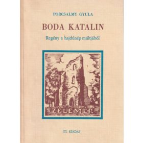   Boda Katalin - Regény a hajdúnép múltjából - Porcsalmy Gyula