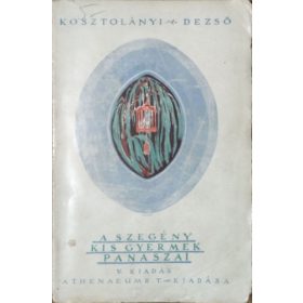 Kosztolányi Dezső: A szegény kisgyermek panaszai