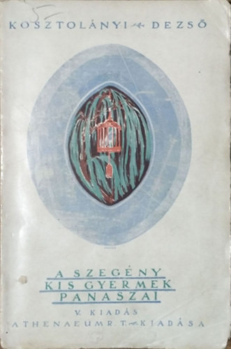 Kosztolányi Dezső: A szegény kisgyermek panaszai