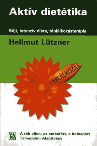 Aktív dietétika - Böjt, intenzív diéta, táplálkozásterápia - Lützner