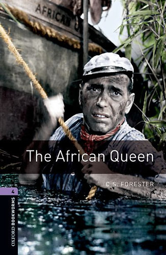 The African Queen (Oxford Bookworms Library) - C. S. Forester - Clare West
