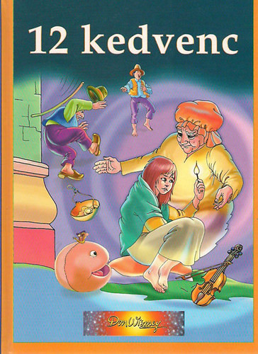 12 kedvenc mese - Kovács Andrea (szerk.)