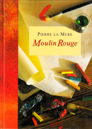 Moulin Rouge - Pierre La Mure
