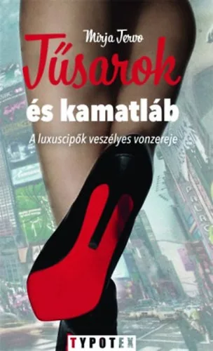 Tűsarok és kamatláb - A luxuscipők veszélyes vonzereje - Mirja Tervo