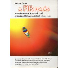   A FIR hatás - A távoli-infravörös sugarak (FIR) gyógyászati felhasználásának lehetősége - Balassa Tímea