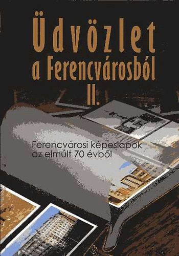 Üdvözlet a Ferencvárosból II. - Gönczi Ambrus; Winkelmayer Zoltán