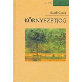 Környezetjog - Bándi Gyula
