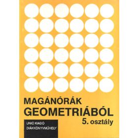   Magánórák geometriából 5. osztály - Szebik Sándorné; Tőke Péter
