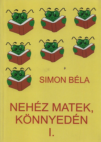 Nehéz matek, könnyedén I. - Simon Béla
