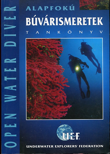 Alapfokú búvárismeretek tankönyv - Kollár K. Attila