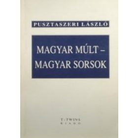 Magyar múlt-magyar sorsok - Pusztaszeri László