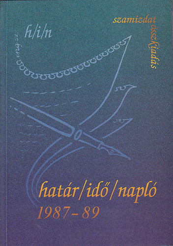 Határ/idő/napló (erdélyi figyelő) 1987-1989 - 