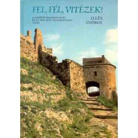 Fel, fel, vitézek! - Illés György