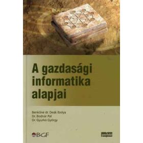   A gazdasági informatika alapjai - dr. Deák Ibolya; Dr. Bodnár Pál; Gyurkó György