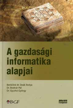 A gazdasági informatika alapjai - dr. Deák Ibolya; Dr. Bodnár Pál; Gyurkó György