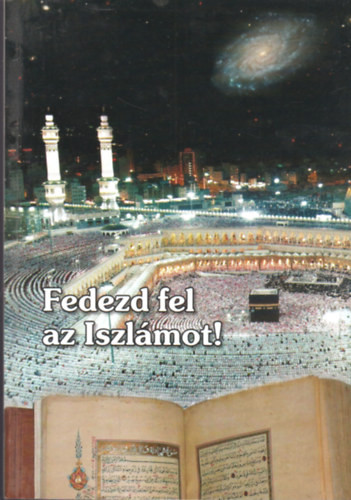 Fedezd fel az iszlámot! - Komáromi Zsombor ford.