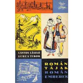 Román tájak, román emberek - Lantos László-Sebes Tibor