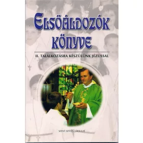   Elsőáldozók könyve II. Találkozásra készülünk Jézussal - Rédly Elemér