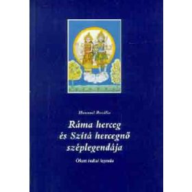   Ráma herceg és Szítá hercegnő széplegendája - Hummel Rozália