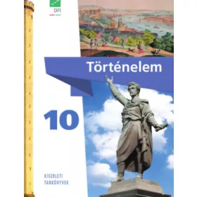   Történelem tankönyv 10. (Újgenerációs tankönyv) - Borhegyi Péter (tananyagfejlesztő)